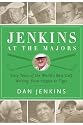 Jenkins at the Majors: Sixty Years of the World's Best Golf Writing, from Hogan to Tiger