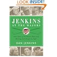Jenkins at the Majors: Sixty Years of the World's Best Golf Writing, from Hogan to Tiger by Dan Jenkins