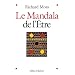 Le Mandala de l'Etre : D�couvrir le pouvoir de conscience
