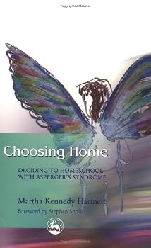 Choosing Home: Deciding to Homeschool With Asperger's Syndrome