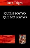 Qui&eacute;n Soy Yo Que No Soy Yo