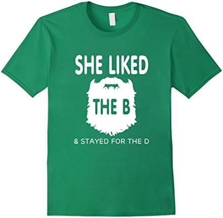 Men's Beard TShirt She Liked The B &amp; Stayed For The D Black Shirt Medium Kelly Green