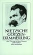 G�tzen-D�mmerung oder Wie man mit dem Hammer philosophiert (insel taschenbuch)