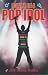 How to be a Pop Idol