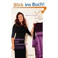 Einfach gut angezogen: Wie jede Frau ihren eigenen Stil findet