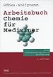 Arbeitsbuch Chemie f�r Mediziner. Eine klausurorientierte Einf�hrung