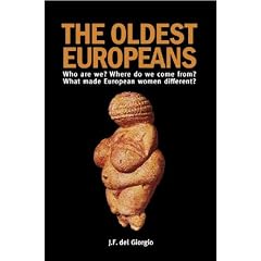 The Oldest Europeans: Who Are We? Where Do We Come From? What Made European Women Different?