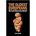 The Oldest Europeans: Who Are We? Where Do We Come From? What Made European Women Different?
