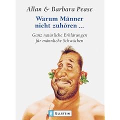 Warum M�nner nicht zuh�ren: Ganz nat�rliche Erkl�rungen f�r m�nnliche Schw�chen