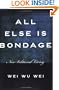 All Else Is Bondage: Non-Volitional Living