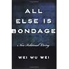 All Else is Bondage: Non Volitional Living