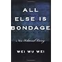 All Else Is Bondage: Non Volitional Living