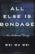 All Else Is Bondage: Non-Volitional Living