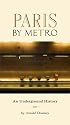 Paris by Metro: An Underground History