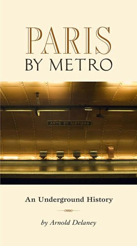Paris by Metro: An Underground History