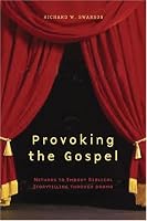 Provoking the Gospel: Methods to Embody Biblical Storytelling Through Drama