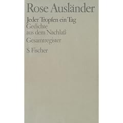 Rose Ausl�nder. Gesammelte Werke: Gesammelte Werke VIII. Jeder Tropfen ein Tag: Gedichte aus dem Nachla�. Gesamtregister: BD 8