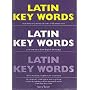 Latin Key Words: The Basic 2, 000-word Vocabulary Arranged by Frequency in a Hundred Units, with Comprehensive Latin and English Indexes (Oleander Language & Literature)