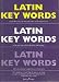 Latin Key Words: The Basic 2, 000-word Vocabulary Arranged by Frequency in a Hundred Units, with Comprehensive Latin and English Indexes (Oleander Language & Literature)