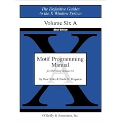 Motif Programming Manual 6A: Vol. 6A (Definitive Guides to the X Window System)