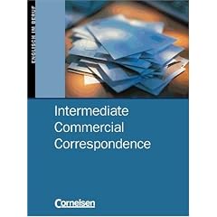 Commercial Correspondence - Intermediate Commercial Correspondence: B1-B2 - Sch�lerbuch: Englisch im Beruf