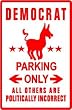 DEMOCRAT PARKING sign * street politics vote