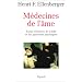 M�decines de l'�me. Essais d'histoire de la folie et des gu�risons psychiques