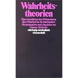 Wahrheitstheorien: Eine Auswahl aus den Diskussionen �ber Wahrheit im 20. Jahrhundert (suhrkamp taschenbuch wissenschaft)von "Gunnar Skirbekk"
