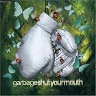 Click here to buy Shut Your Mouth by  Garbage .