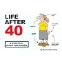 Life After 40: A Survival Guide for Women