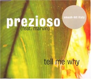 Prezioso - Tell Me Why - Zortam Music