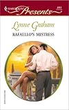 Rafaello'S Mistress (Harlequin Presents, No. 2217)