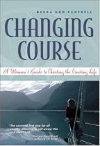 Changing Course: A Woman's Guide to Choosing the Cruising Life