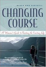 Changing Course : A Woman's Guide to Choosing the Cruising Life
