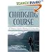 Changing Course : A Woman's Guide to Choosing the Cruising Life