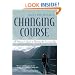 Changing Course : A Woman's Guide to Choosing the Cruising Life