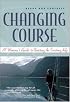 Changing Course : A Woman's Guide to Choosing the Cruising Life