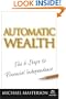 Automatic Wealth: The Six Steps to Financial Independence