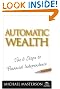 

Automatic Wealth: The Six Steps to Financial Independence