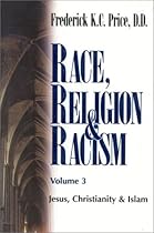 Race, Religion and Racism, Vol. 3: Jesus, Christianity & Islam Race, Religion and Racism, Vol. 3: Jesus, Christianity & Islam