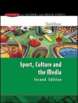Sport, Culture and the Media: The Unruly Trinity (Issues in Cultural and Media Studies)