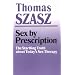 Sex by Prescription: The Startling Truth About Today's Sex Therapy