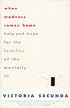 When Madness Comes Home: Help and Hope for Families of the Mentally Ill