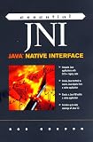 Essential Jni: Java Native Interface (Essential Java)
