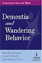 Dementia and Wandering Behavior: Concern for the Lost Elder