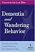 Dementia and Wandering Behavior: Concern for the Lost Elder
