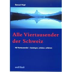 Alle Viertausender der Schweiz. 44 Viertausender - besteigen, erleben, erfahren