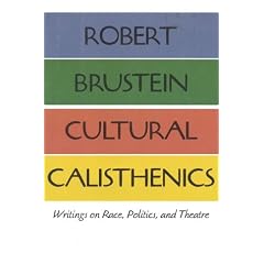 Cultural Calisthenics: Writings on Race, Politics, and Theatre