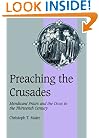 Preaching the Crusades: Mendicant Friars and the Cross in the Thirteenth Century (Cambridge Studies in Medieval Life and Thought: Fourth Series)