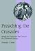 Preaching the Crusades: Mendicant Friars and the Cross in the Thirteenth Century (Cambridge Studies in Medieval Life and Thought: Fourth Series)